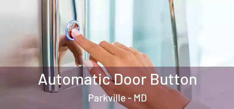  Automatic Door Button Parkville - MD