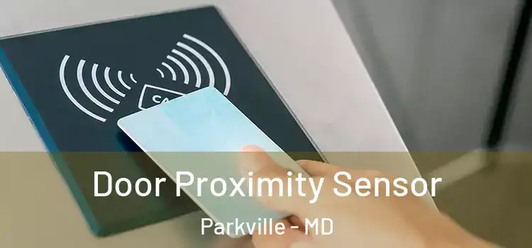  Door Proximity Sensor Parkville - MD