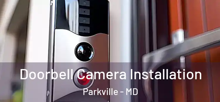  Doorbell Camera Installation Parkville - MD