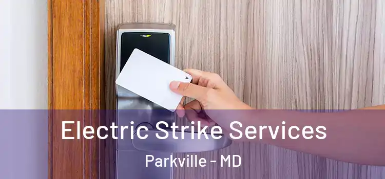  Electric Strike Services Parkville - MD