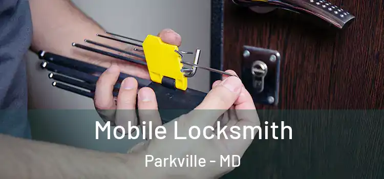  Mobile Locksmith Parkville - MD