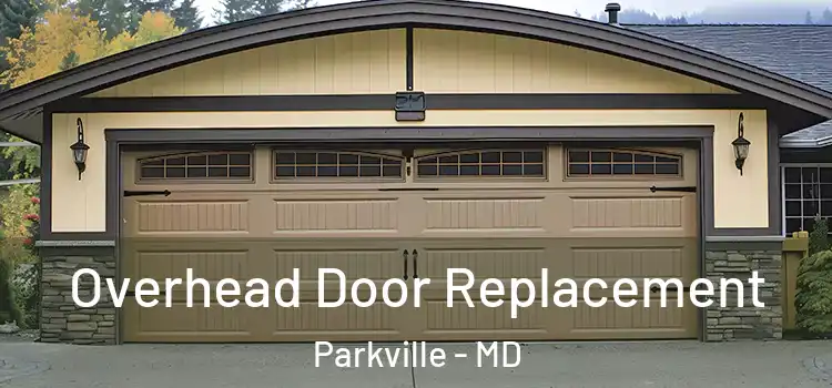  Overhead Door Replacement Parkville - MD