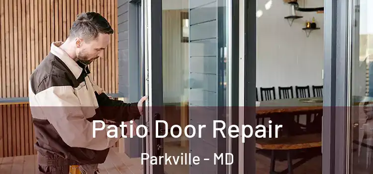  Patio Door Repair Parkville - MD